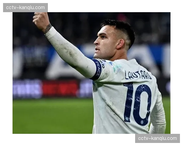 国际米兰队长劳塔罗·马丁内斯比目鱼肌损伤，缺席至少一个月